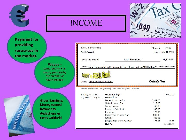 INCOME Payment for providing resources in the market. Wages – computed by X an