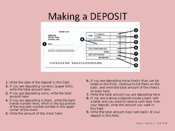 Making a DEPOSIT 1. Write the date of the deposit in this field. 2.