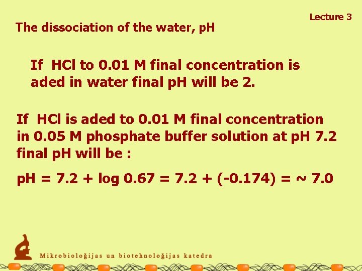 The dissociation of the water, p. H Lecture 3 If HCl to 0. 01