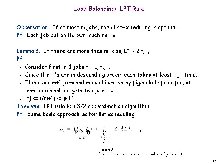 Load Balancing: LPT Rule Observation. If at most m jobs, then list-scheduling is optimal.