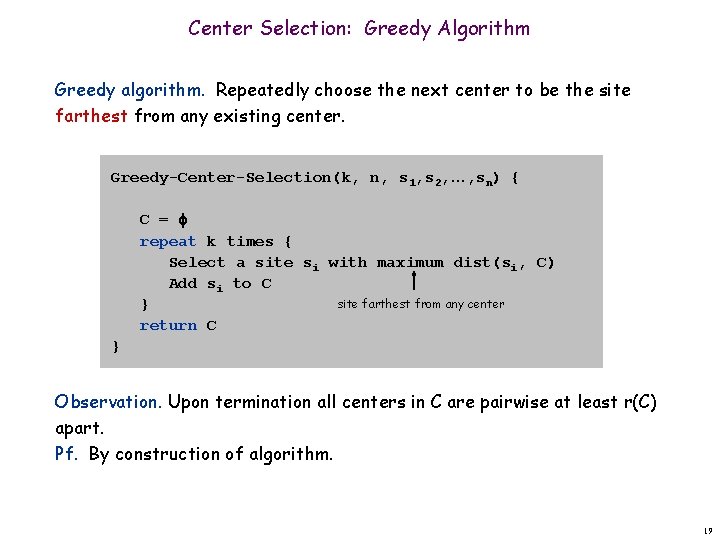 Center Selection: Greedy Algorithm Greedy algorithm. Repeatedly choose the next center to be the