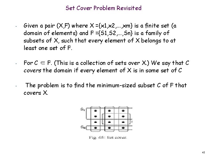 Set Cover Problem Revisited • • • Given a pair (X, F) where X
