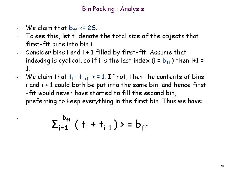 Bin Packing : Analysis • • • We claim that bff <= 2 S.