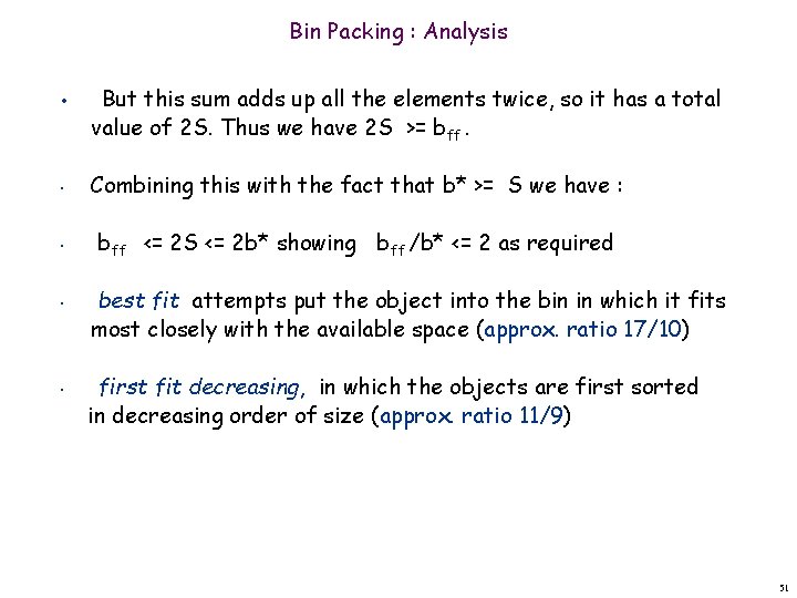 Bin Packing : Analysis • But this sum adds up all the elements twice,