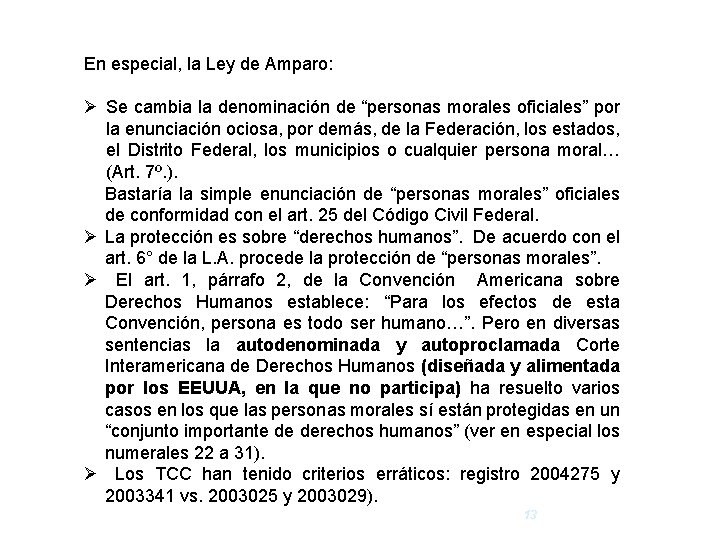 En especial, la Ley de Amparo: Ø Se cambia la denominación de “personas morales