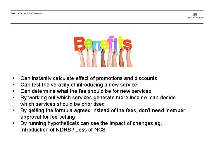 Westminster City Council • • • Can instantly calculate effect of promotions and discounts