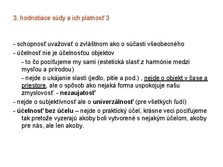 3. hodnotiace súdy a ich platnosť 3 - schopnosť uvažovať o zvláštnom ako o