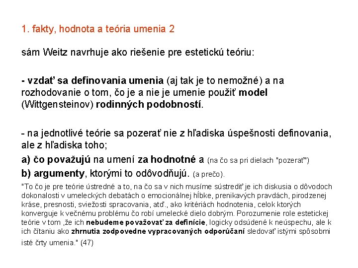 1. fakty, hodnota a teória umenia 2 sám Weitz navrhuje ako riešenie pre estetickú