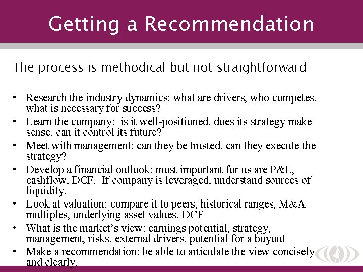 Getting a Recommendation The process is methodical but not straightforward • Research the industry