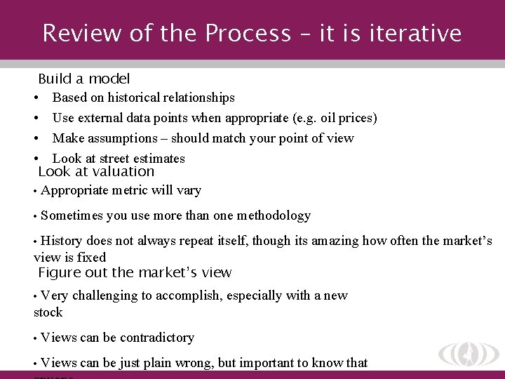 Review of the Process – it is iterative Build a model • Based on