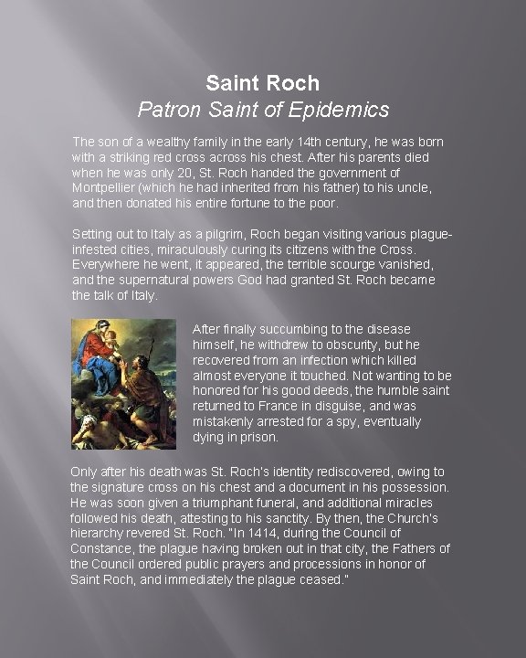 Saint Roch Patron Saint of Epidemics The son of a wealthy family in the
