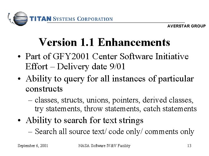 AVERSTAR GROUP Version 1. 1 Enhancements • Part of GFY 2001 Center Software Initiative