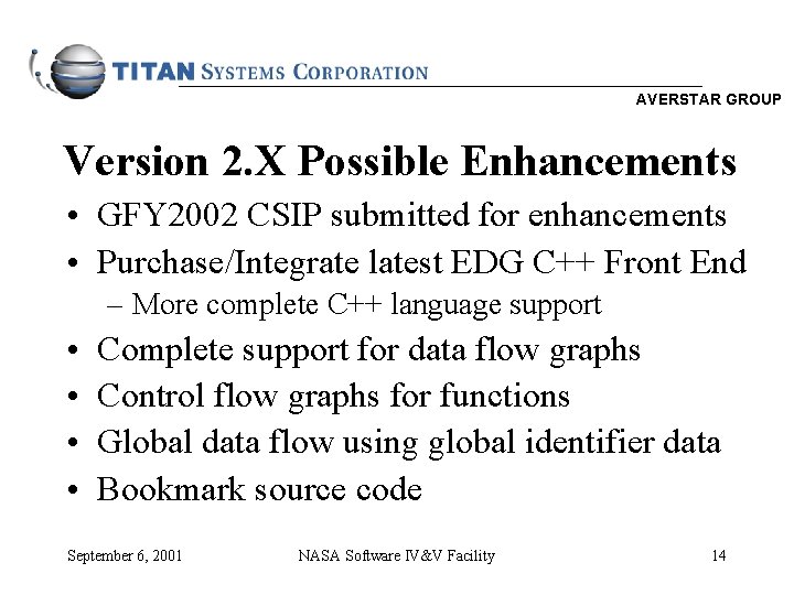 AVERSTAR GROUP Version 2. X Possible Enhancements • GFY 2002 CSIP submitted for enhancements