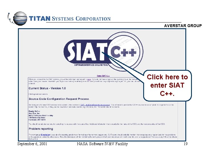 AVERSTAR GROUP Click here to enter SIAT C++. September 6, 2001 NASA Software IV&V