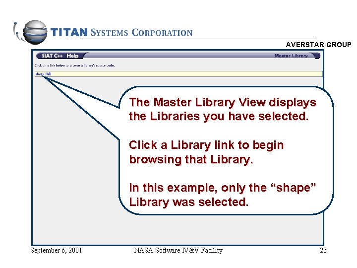 AVERSTAR GROUP The Master Library View displays the Libraries you have selected. Click a