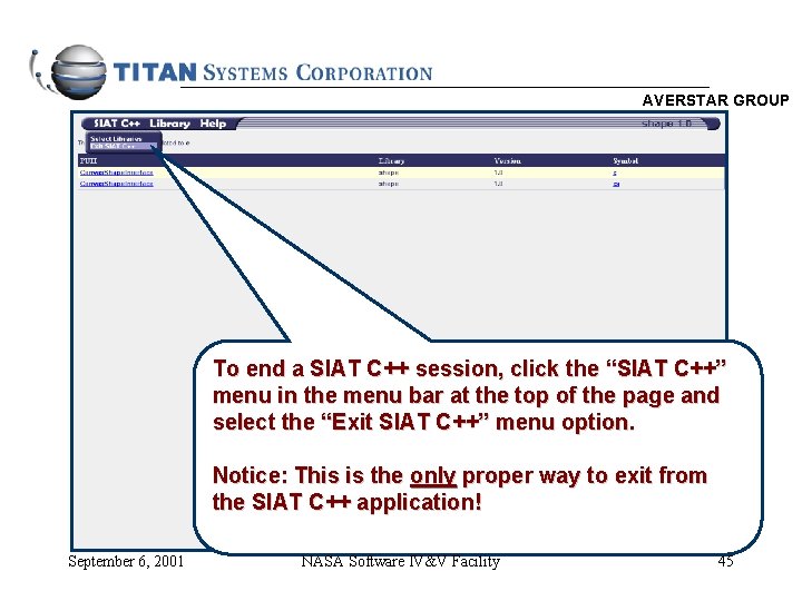 AVERSTAR GROUP To end a SIAT C++ session, click the “SIAT C++” menu in