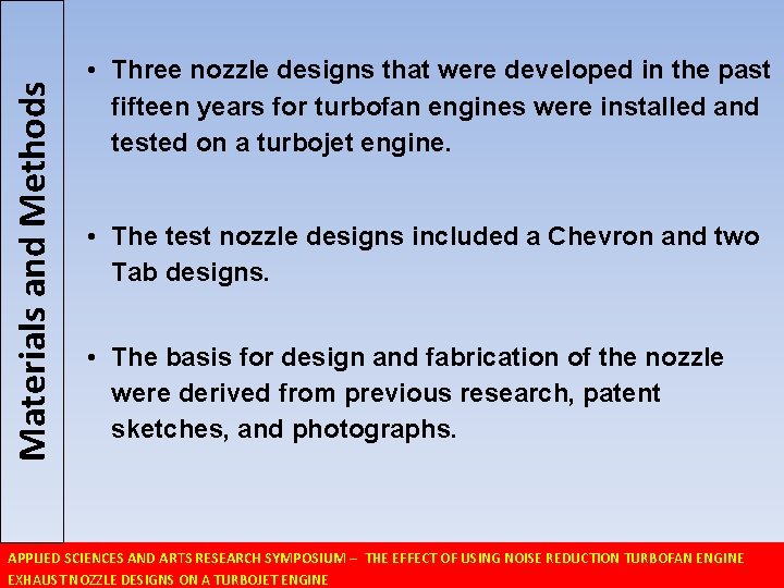 Materials and Methods • Three nozzle designs that were developed in the past fifteen