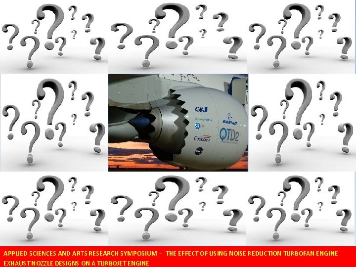 APPLIED SCIENCES AND ARTS RESEARCH SYMPOSIUM – THE EFFECT OF USING NOISE REDUCTION TURBOFAN