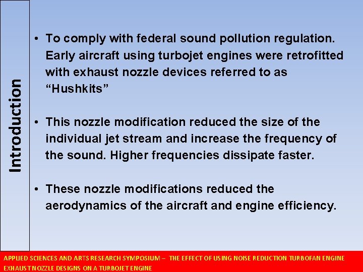 Introduction • To comply with federal sound pollution regulation. Early aircraft using turbojet engines