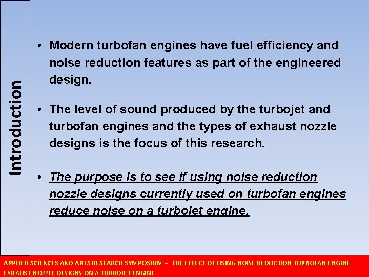 Introduction • Modern turbofan engines have fuel efficiency and noise reduction features as part