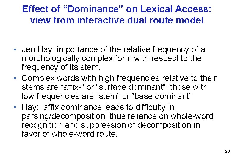 Effect of “Dominance” on Lexical Access: view from interactive dual route model • Jen
