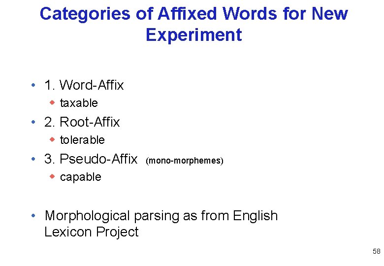 Categories of Affixed Words for New Experiment • 1. Word-Affix w taxable • 2.
