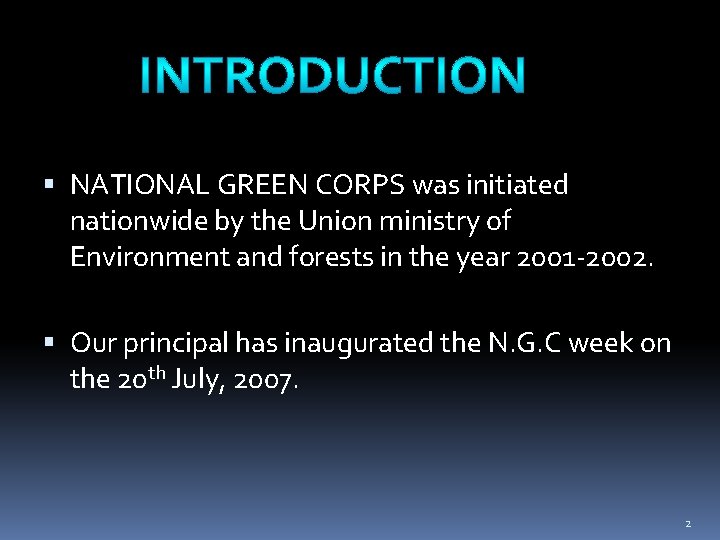  NATIONAL GREEN CORPS was initiated nationwide by the Union ministry of Environment and