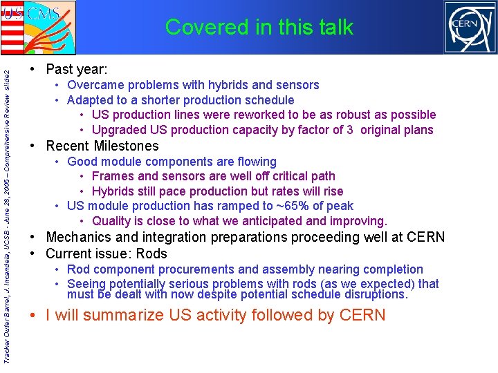 Tracker Outer Barrel, J. Incandela, UCSB - June 28, 2005 – Comprehensive Review slide