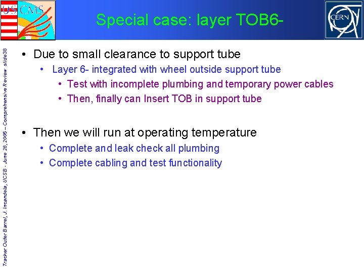 Tracker Outer Barrel, J. Incandela, UCSB - June 28, 2005 – Comprehensive Review slide