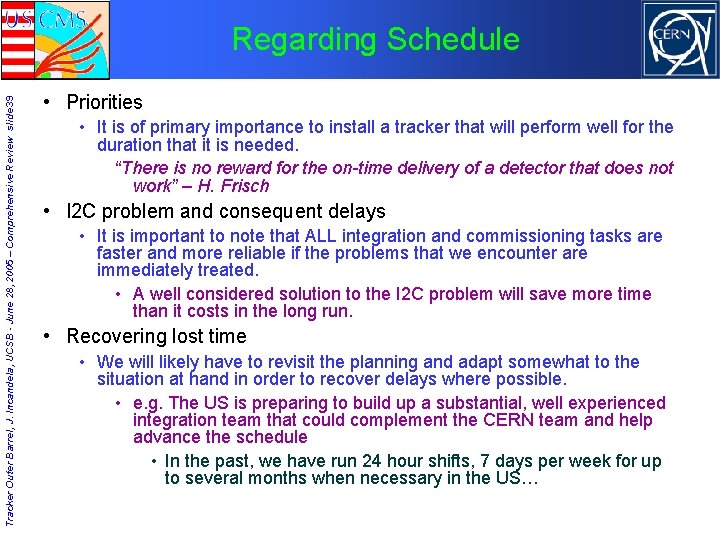 Tracker Outer Barrel, J. Incandela, UCSB - June 28, 2005 – Comprehensive Review slide