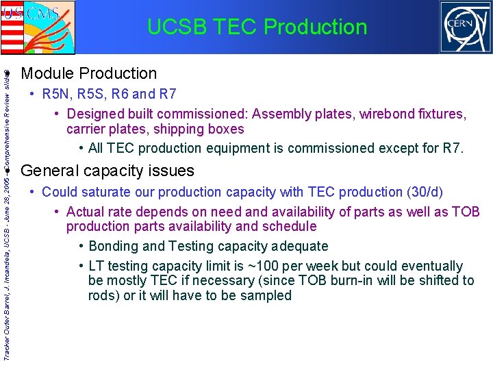 UCSB TEC Production Tracker Outer Barrel, J. Incandela, UCSB - June 28, 2005 –