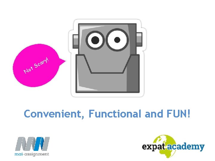 t No ry! a c S Convenient, Functional and FUN! t No ry! a c S Convenient, Functional and FUN!