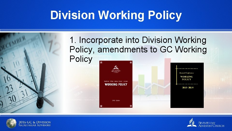 Division Working Policy 1. Incorporate into Division Working Policy, amendments to GC Working Policy