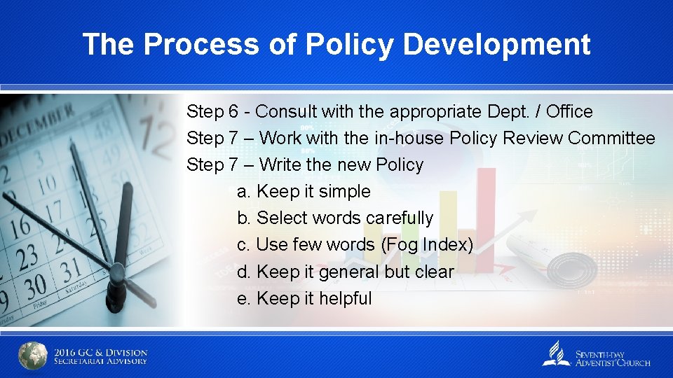 The Process of Policy Development Step 6 - Consult with the appropriate Dept. /