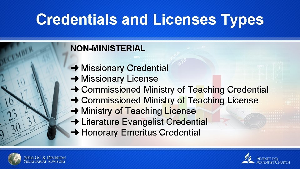 Credentials and Licenses Types NON-MINISTERIAL ➜ Missionary Credential ➜ Missionary License ➜ Commissioned Ministry