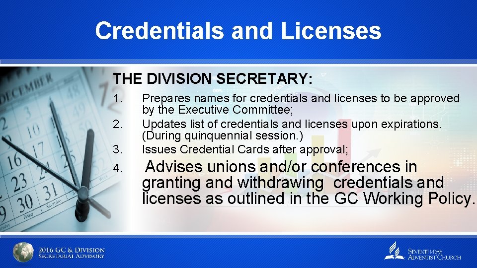 Credentials and Licenses THE DIVISION SECRETARY: 1. 2. 3. 4. Prepares names for credentials