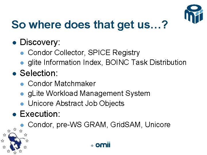 So where does that get us…? l Discovery: l l l Selection: l l