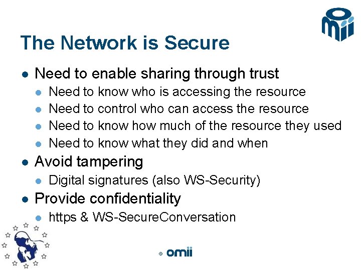 The Network is Secure l Need to enable sharing through trust l l l