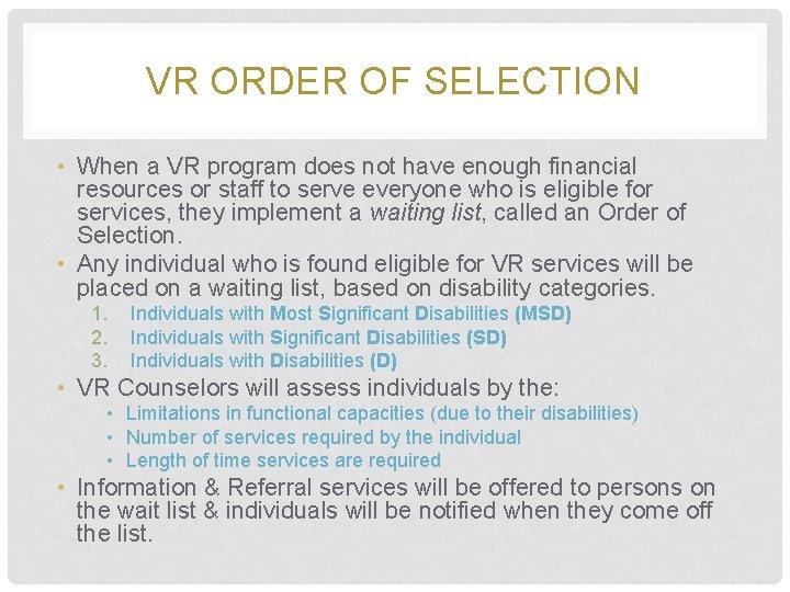 VR ORDER OF SELECTION • When a VR program does not have enough financial
