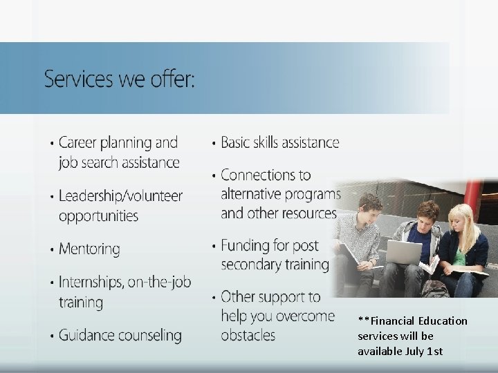 **Financial Education services will be available July 1 st 