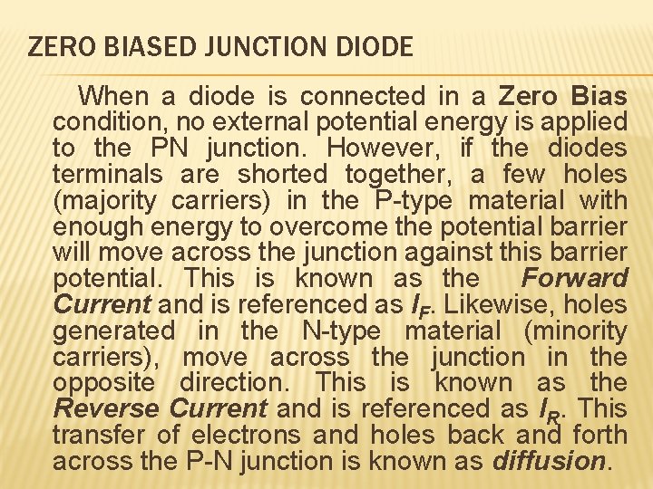 ZERO BIASED JUNCTION DIODE When a diode is connected in a Zero Bias condition,