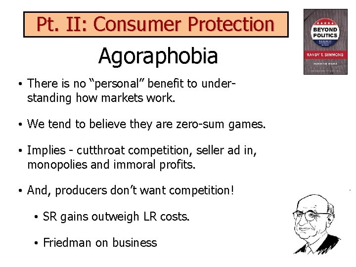 Pt. II: Consumer Protection Agoraphobia • There is no “personal” benefit to understanding how