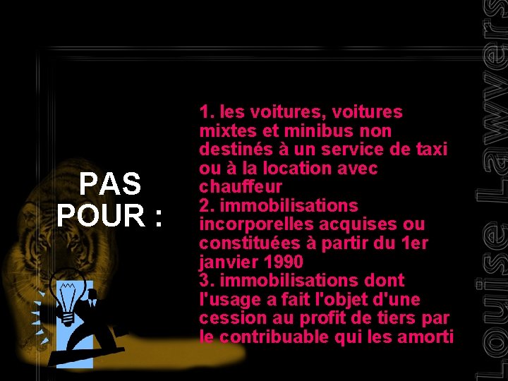 PAS POUR : 1. les voitures, voitures mixtes et minibus non destinés à un