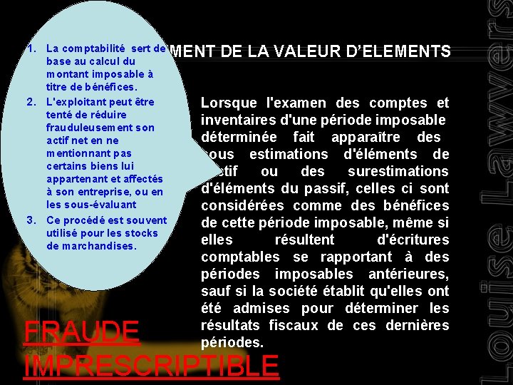 1. La comptabilité sert de ACCROISSEMENT DE LA VALEUR D’ELEMENTS base au calcul du