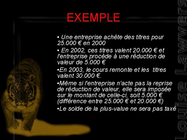 EXEMPLE • Une entreprise achète des titres pour 25. 000 € en 2000 •