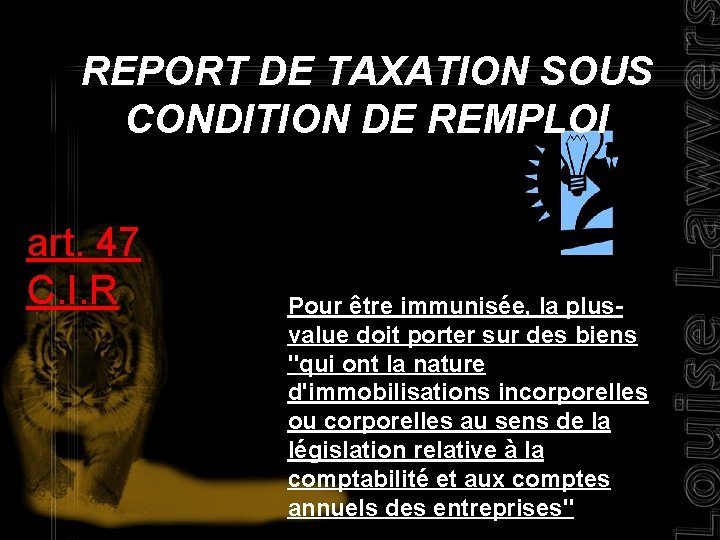 REPORT DE TAXATION SOUS CONDITION DE REMPLOI art. 47 C. I. R Pour être