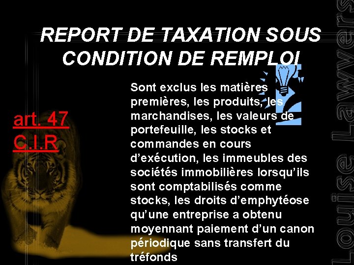 REPORT DE TAXATION SOUS CONDITION DE REMPLOI art. 47 C. I. R Sont exclus