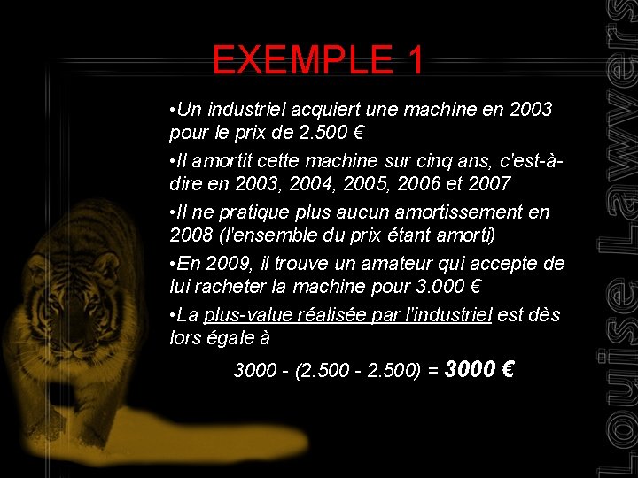 EXEMPLE 1 • Un industriel acquiert une machine en 2003 pour le prix de