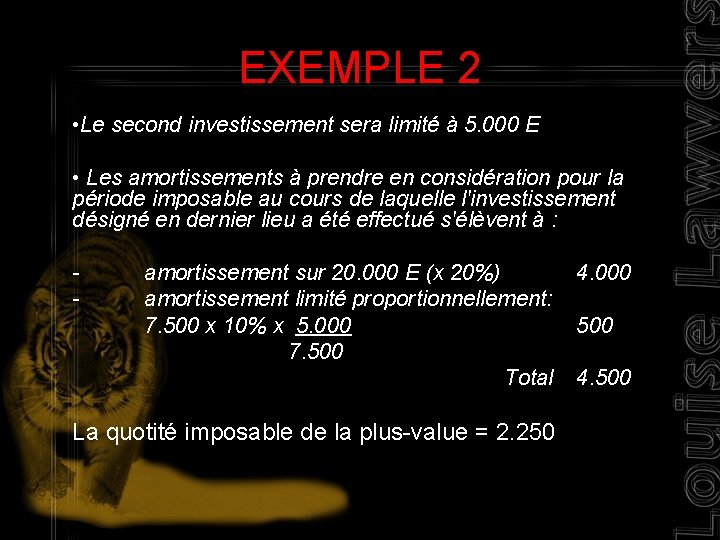EXEMPLE 2 • Le second investissement sera limité à 5. 000 E • Les