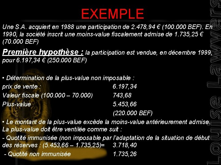 EXEMPLE Une S. A. acquiert en 1988 une participation de 2. 478, 94 €